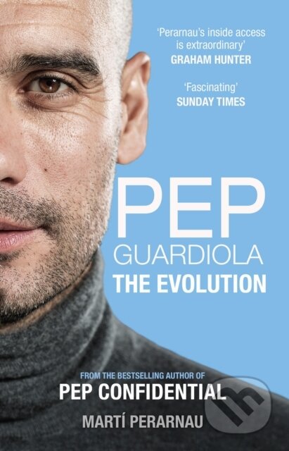 Kniha: Pep Guardiola: The Evolution (Marti Perarnau). , 2023 Kniha: Pep Guardiola: The Evolution (Marti Perarnau). , 2023