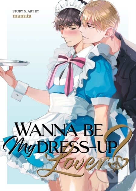 Kniha: Wanna Be My Dress-Up Lover? (Mamita). Seven Seas, 2024 Kniha: Wanna Be My Dress-Up Lover? (Mamita). Seven Seas, 2024