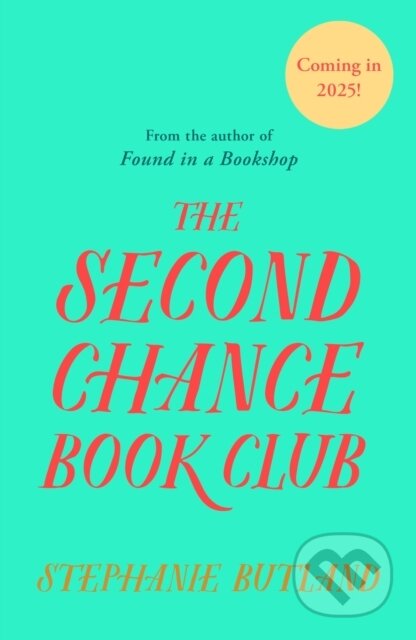 Kniha: The Second Chance Book Club (Stephanie Butland). Headline Book, 2025 Kniha: The Second Chance Book Club (Stephanie Butland). Headline Book, 2025