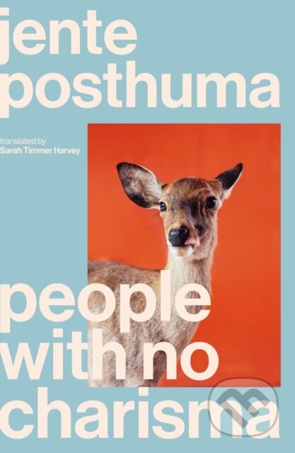 Kniha: People with No Charisma (Jente Posthuma). Scribe Publications, 2025 Kniha: People with No Charisma (Jente Posthuma). Scribe Publications, 2025