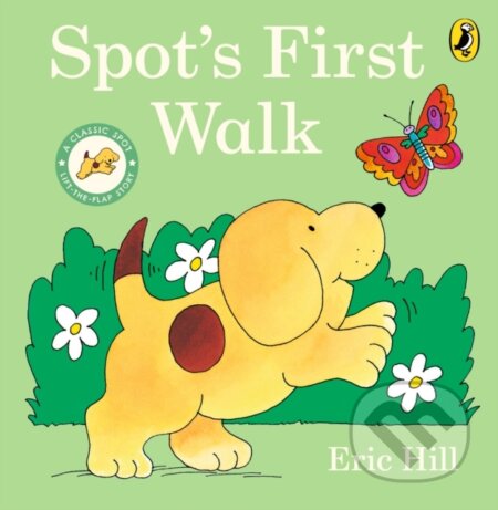 Kniha: Spot's First Walk (Eric Hill). Puffin Books, 2025 Kniha: Spot's First Walk (Eric Hill). Puffin Books, 2025