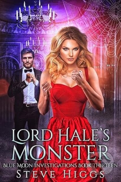 Kniha: Lord Hale’s Monster (Steve Higgs). , 2025 Kniha: Lord Hale’s Monster (Steve Higgs). , 2025