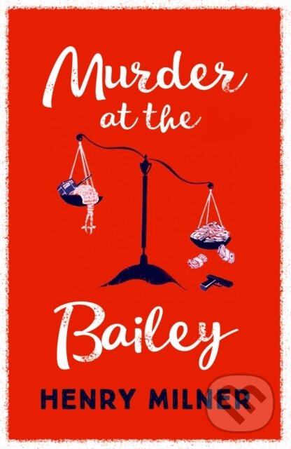 Kniha: Murder at the Bailey (Henry Milner). Biteback, 2021 Kniha: Murder at the Bailey (Henry Milner). Biteback, 2021