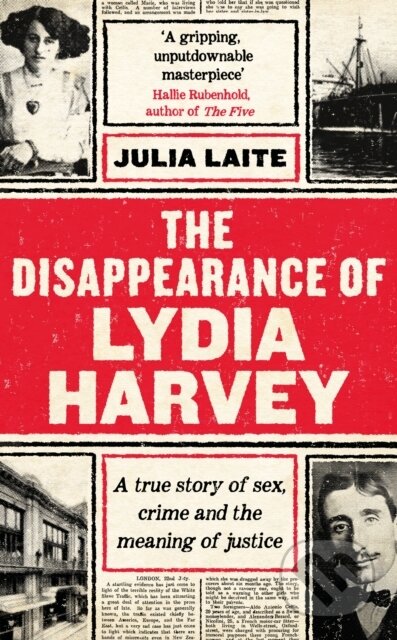 Kniha: The Disappearance of Lydia Harvey (Julia Laite). Profile Books, 2021 Kniha: The Disappearance of Lydia Harvey (Julia Laite). Profile Books, 2021