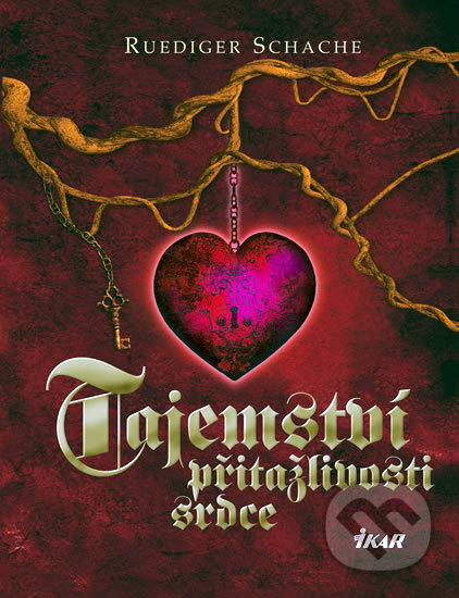 Kniha: Tajemství přitažlivosti srdce (Ruediger Schache). Ikar CZ, 2009 Kniha: Tajemství přitažlivosti srdce (Ruediger Schache). Ikar CZ, 2009