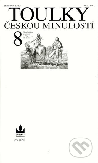 Kniha: Toulky českou minulostí 8 (Petr Hora). Baronet, 2002 Kniha: Toulky českou minulostí 8 (Petr Hora). Baronet, 2002