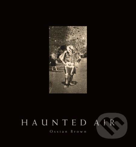 Kniha: Haunted Air (Ossian Brown). Jonathan Cape, 2022 Kniha: Haunted Air (Ossian Brown). Jonathan Cape, 2022