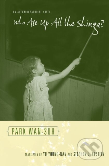 Kniha: Who Ate Up All the Shinga? (Wan-Suh Park). Columbia University Press, 2022 Kniha: Who Ate Up All the Shinga? (Wan-Suh Park). Columbia University Press, 2022