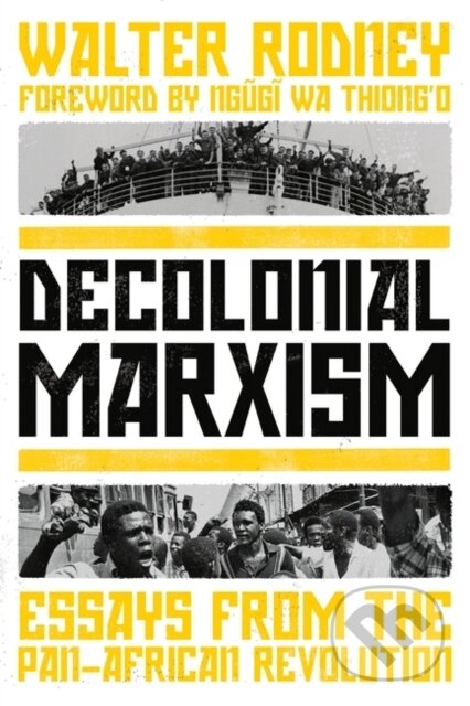 Kniha: Decolonial Marxism (Walter Rodney). Verso, 2022 Kniha: Decolonial Marxism (Walter Rodney). Verso, 2022