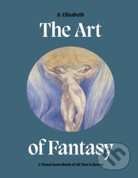 Kniha: Art of Fantasy (S. Elizabeth). Frances Lincoln, 2023 Kniha: Art of Fantasy (S. Elizabeth). Frances Lincoln, 2023