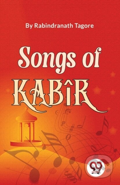 Kniha: Songs of Kab?R (Rabindranath Tagore). , 2023 Kniha: Songs of Kab?R (Rabindranath Tagore). , 2023