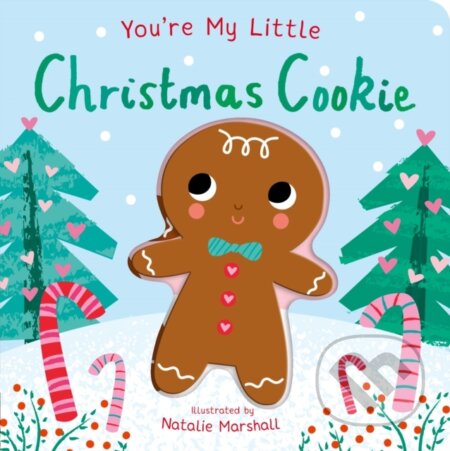 Kniha: You're My Little Christmas Cookie (Nicola Edwards). Little Tiger, 2023 Kniha: You're My Little Christmas Cookie (Nicola Edwards). Little Tiger, 2023
