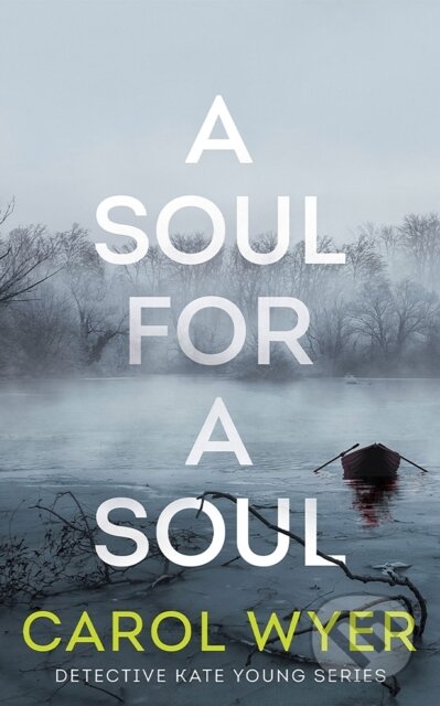 Kniha: A Soul for a Soul (Carol Wyer). Thomas & Mercer, 2024 Kniha: A Soul for a Soul (Carol Wyer). Thomas & Mercer, 2024