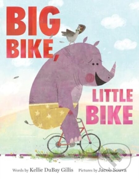 Kniha: Big Bike, Little Bike (Kellie DuBay Gillis). HarperCollins, 2025 Kniha: Big Bike, Little Bike (Kellie DuBay Gillis). HarperCollins, 2025