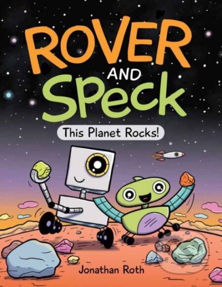 Kniha: Rover and Speck: This Planet Rocks! (Jonathan Roth). Kids Can, 2022 Kniha: Rover and Speck: This Planet Rocks! (Jonathan Roth). Kids Can, 2022