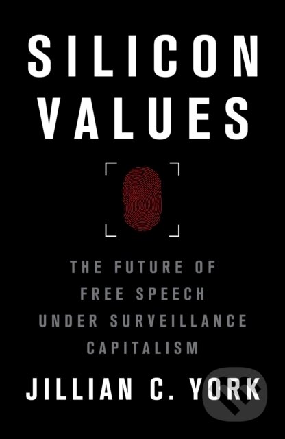 Kniha: Silicon Values (Jillian C. York). Verso, 2022 Kniha: Silicon Values (Jillian C. York). Verso, 2022