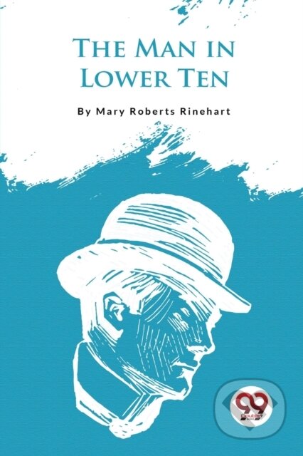 Kniha: The Man in Lower Ten (Mary Roberts Rinehart). , 2023 Kniha: The Man in Lower Ten (Mary Roberts Rinehart). , 2023