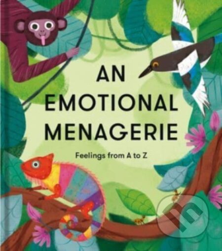 Kniha: An Emotional Menagerie (The School of Life). The School of Life Press, 2023 Kniha: An Emotional Menagerie (The School of Life). The School of Life Press, 2023