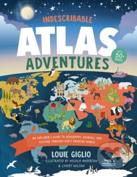 Kniha: Indescribable Atlas Adventures (Giglio Louie). , 2024 Kniha: Indescribable Atlas Adventures (Giglio Louie). , 2024