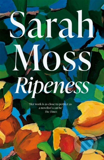 Kniha: Ripeness (Sarah Moss). Picador, 2025 Kniha: Ripeness (Sarah Moss). Picador, 2025