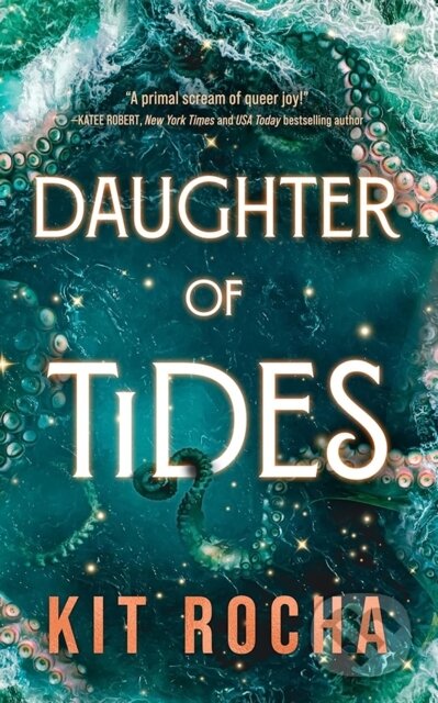 Kniha: Daughter of Tides (Kit Rocha). , 2025 Kniha: Daughter of Tides (Kit Rocha). , 2025