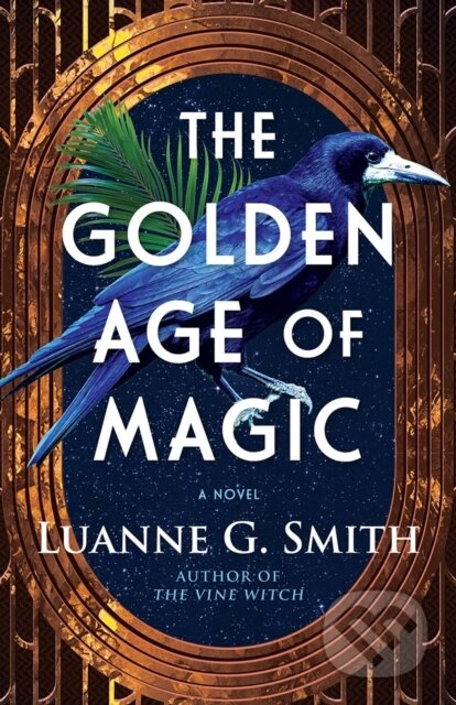 Kniha: The Golden Age of Magic (Luanne G. Smith). , 2025 Kniha: The Golden Age of Magic (Luanne G. Smith). , 2025