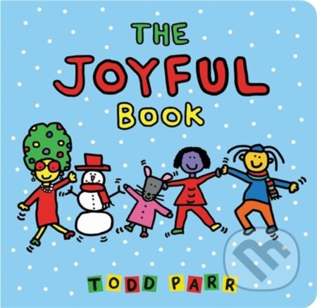 Kniha: The Joyful Book (Todd Parr). Little, Brown Young Readers, 2022 Kniha: The Joyful Book (Todd Parr). Little, Brown Young Readers, 2022