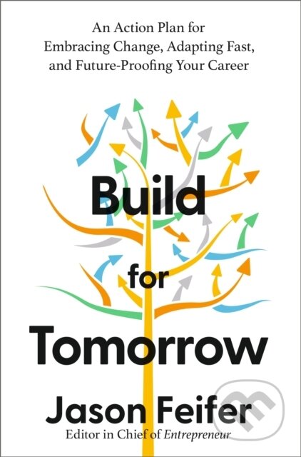Kniha: Build for Tomorrow (Jason Feifer). , 2022 Kniha: Build for Tomorrow (Jason Feifer). , 2022