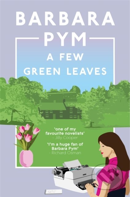 Kniha: A Few Green Leaves (Barbara Pym). Pan Books, 2023 Kniha: A Few Green Leaves (Barbara Pym). Pan Books, 2023