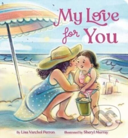 Kniha: My Love for You (Lisa Varchol Perron). , 2023 Kniha: My Love for You (Lisa Varchol Perron). , 2023