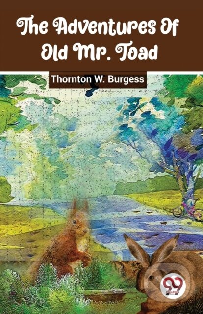 Kniha: The Adventures of Old Mr. Toad (Thornton W. Burgess). , 2023 Kniha: The Adventures of Old Mr. Toad (Thornton W. Burgess). , 2023