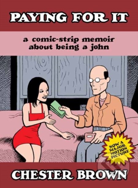 Kniha: Paying for It (Chester Brown). Drawn and Quarterly, 2024 Kniha: Paying for It (Chester Brown). Drawn and Quarterly, 2024