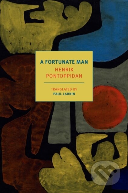 Kniha: A Fortunate Man (Henrik Pontoppidan a Paul Larkin). , 2025 Kniha: A Fortunate Man (Henrik Pontoppidan a Paul Larkin). , 2025