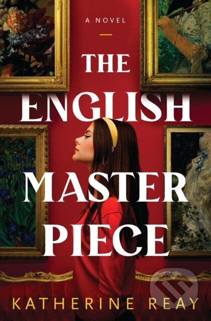 Kniha: The English Masterpiece (Katherine Reay). , 2025 Kniha: The English Masterpiece (Katherine Reay). , 2025