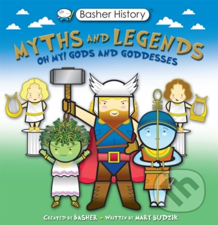 Kniha: Basher Myths and Legends (Mary Budzik). Kingfisher, 2021 Kniha: Basher Myths and Legends (Mary Budzik). Kingfisher, 2021