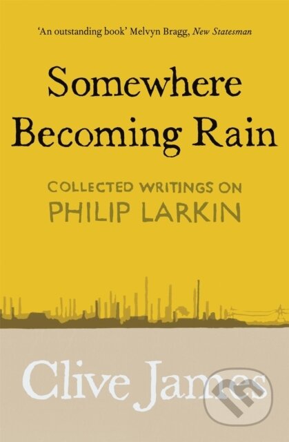 Kniha: Somewhere Becoming Rain (Clive James). Picador, 2021 Kniha: Somewhere Becoming Rain (Clive James). Picador, 2021