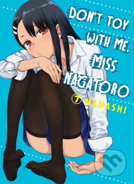 Kniha: Don't Toy with Me, Miss Nagatoro, Volume 7 (Nanashi). Vertical, 2021 Kniha: Don't Toy with Me, Miss Nagatoro, Volume 7 (Nanashi). Vertical, 2021