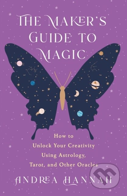 Kniha: The Maker's Guide to Magic (Andrea Hannah). , 2023 Kniha: The Maker's Guide to Magic (Andrea Hannah). , 2023