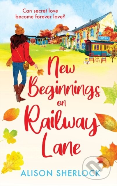 Kniha: New Beginnings on Railway Lane (Alison Sherlock). Boldwood Books, 2023 Kniha: New Beginnings on Railway Lane (Alison Sherlock). Boldwood Books, 2023