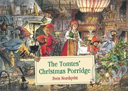 Kniha: The Tomtes' Christmas Porridge (Sven Nordqvist). Floris Books, 2024 Kniha: The Tomtes' Christmas Porridge (Sven Nordqvist). Floris Books, 2024