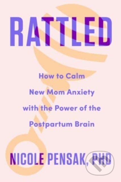 Kniha: Rattled (Nicole a PhD Pensak). Countryman Press Inc., 2024 Kniha: Rattled (Nicole a PhD Pensak). Countryman Press Inc., 2024