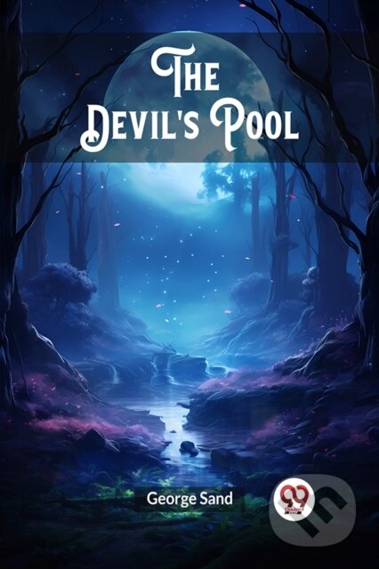 Kniha: The Devil's Pool (Edition2024) (George Sand). , 2024 Kniha: The Devil's Pool (Edition2024) (George Sand). , 2024