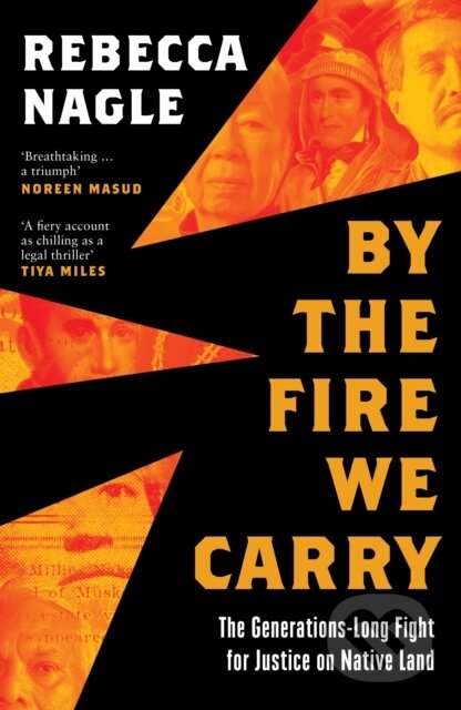Kniha: By the Fire We Carry (Rebecca Nagle). William Collins, 2024 Kniha: By the Fire We Carry (Rebecca Nagle). William Collins, 2024