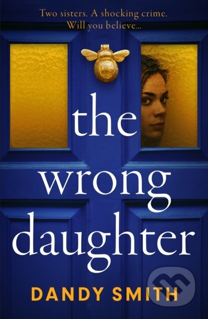 Kniha: The Wrong Daughter (Dandy Smith). Embla Books, 2025 Kniha: The Wrong Daughter (Dandy Smith). Embla Books, 2025