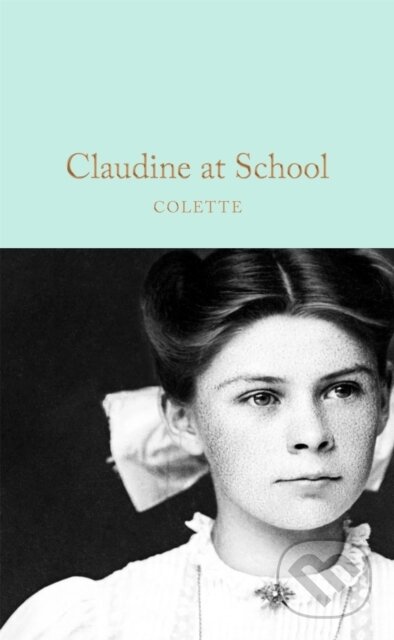 Kniha: Claudine at School (Colette). Pan Macmillan, 2025 Kniha: Claudine at School (Colette). Pan Macmillan, 2025