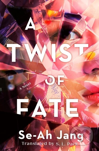 Kniha: A Twist of Fate (S. L. Park a Se-Ah Jang). Bantam Press, 2025 Kniha: A Twist of Fate (S. L. Park a Se-Ah Jang). Bantam Press, 2025