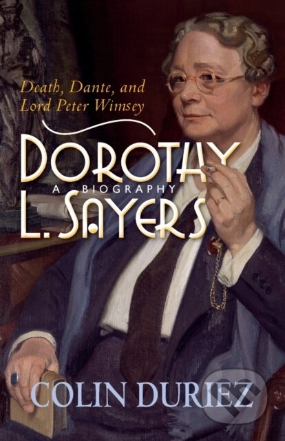Kniha: Dorothy L Sayers: A Biography (Colin Duriez). Lion books, 2021 Kniha: Dorothy L Sayers: A Biography (Colin Duriez). Lion books, 2021