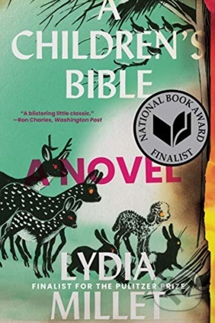 Kniha: A Children's Bible (Lydia Millet). WW Norton & Co, 2021 Kniha: A Children's Bible (Lydia Millet). WW Norton & Co, 2021