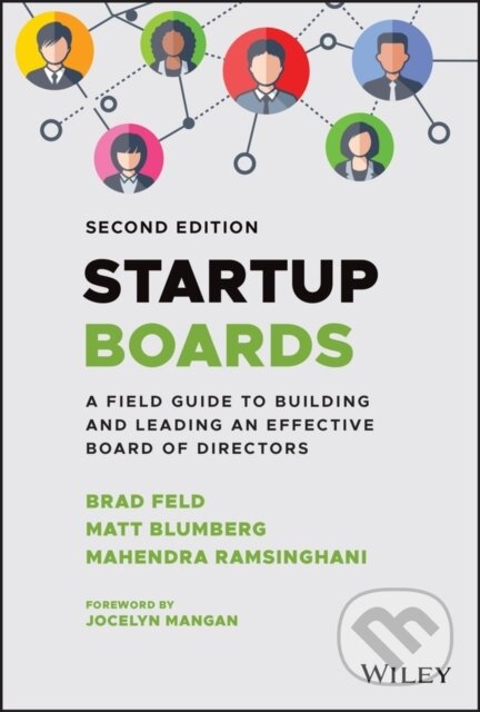 Kniha: Startup Boards (Brad Feld, Matt Blumberg a Mahendra Ramsinghani). John Wiley & Sons, 2022 Kniha: Startup Boards (Brad Feld, Matt Blumberg a Mahendra Ramsinghani). John Wiley & Sons, 2022