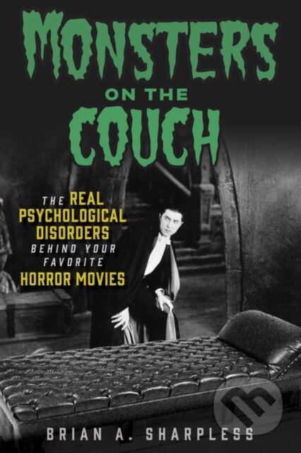 Kniha: Monsters on the Couch (Brian A. Sharpless). Chicago Review, 2023 Kniha: Monsters on the Couch (Brian A. Sharpless). Chicago Review, 2023